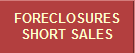 FORECLOSURES
SHORT SALES